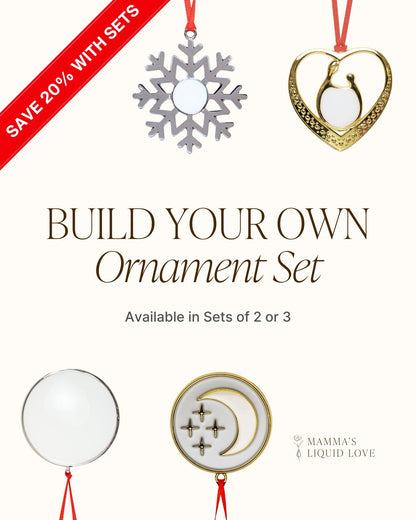 Build Your Own Keepsake Ornament Set with Snowflake, Unbreakable Bond, Full Moon, and My Moon & Stars designs by Mamma’s Liquid Love